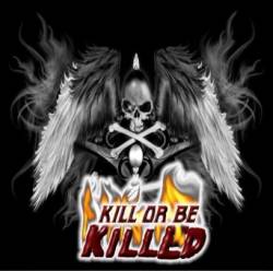Kill Or Be Killed : Kill or Be Killed